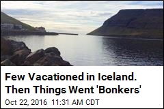 Few Vacationed in Iceland. Then Things Went &#39;Bonkers&#39;