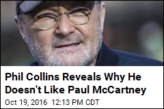 Phil Collins Reveals Why He Doesn&#39;t Like Paul McCartney