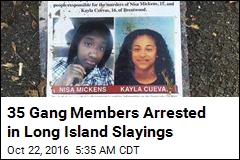 35 Gang Members Arrested in Long Island Slayings
