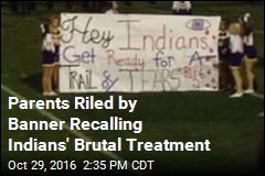 Parents Riled Banner Recalls Brutal Treatment of Indians