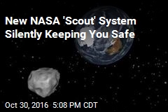 New NASA &#39;Scout&#39; System Silently Keeping You Safe