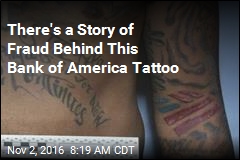 There&#39;s a Story of Fraud Behind This Bank of America Tattoo