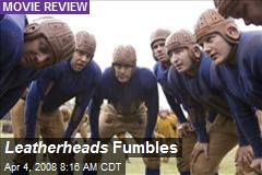 Leatherheads Fumbles