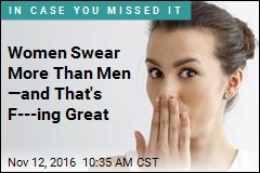 Women Swear More Than Men &mdash;and That&#39;s F---ing Great