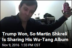 Trump Won, So Martin Shkreli Is Sharing His Wu-Tang Album
