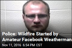 Cops: Wannabe Weatherman Set Fire to Get Facebook Views