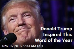 Donald Trump Inspired This Word of the Year