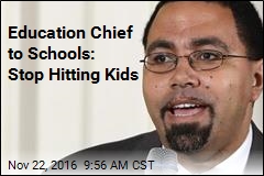 Education Chief to Schools: Stop Hitting Kids