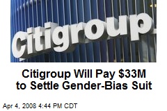 Citigroup Will Pay $33M to Settle Gender-Bias Suit