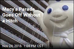 Macy&#39;s Parade Goes Off Without a Hitch