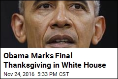 Obama Marks Final Thanksgiving in White House
