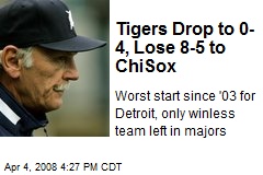 Tigers Drop to 0-4, Lose 8-5 to ChiSox