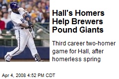Hall's Homers Help Brewers Pound Giants