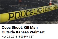 Cops Shoot, Kill Man Outside Kansas Walmart