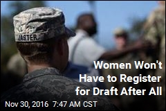 Women Won&#39;t Have to Register for Draft After All