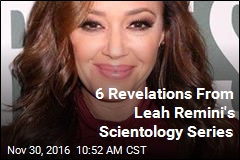 6 Revelations From Leah Remini&#39;s Scientology Series
