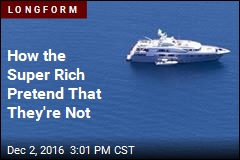 How the Super Rich Pretend That They&#39;re Not