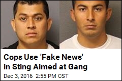 Cops Use &#39;Fake News&#39; in Sting Aimed at Gang