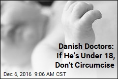 Danish Doctors: If He&rsquo;s Under 18, Don&rsquo;t Circumcise