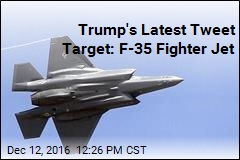 Trump&#39;s Latest Tweet Target: F-35 Fighter Jet
