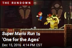 Super Mario Run Is &#39;One for the Ages&#39;