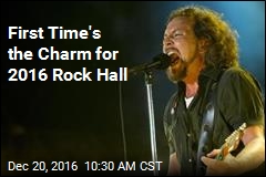 First Time&#39;s the Charm for 2016 Rock Hall