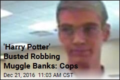 &#39;Harry Potter&#39; Busted Robbing Muggle Banks: Cops