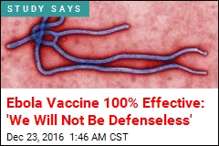 Study: Ebola Vaccine Is 100% Effective