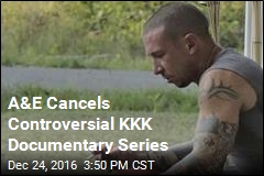 A&amp;E Cancels Controversial KKK Documentary Series