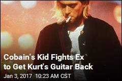 Cobain&#39;s Kid Fights Ex to Get Kurt&#39;s Guitar Back