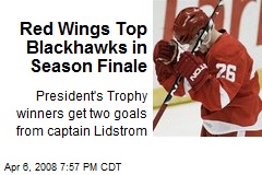 Red Wings Top Blackhawks in Season Finale