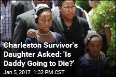 Charleston Survivor&#39;s Daughter Asked: &#39;Is Daddy Going to Die?&#39;