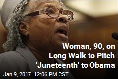 Woman, 90, on Long Walk to Pitch &#39;Juneteenth&#39; to Obama