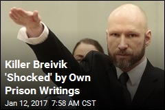 Killer Breivik &#39;Shocked&#39; by Own Prison Writings