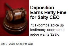 Deposition Earns Hefty Fine for Salty CEO