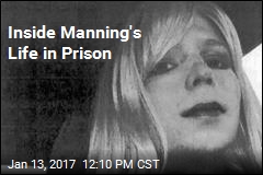 Inside Manning&#39;s Life in Prison