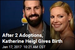 After 2 Adoptions, Katherine Heigl Gives Birth