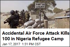 Accidental Air Force Attack Kills Dozens in Nigeria Refugee Camp