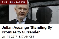 Julian Assange &#39;Standing By&#39; Promise to Surrender