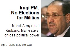 Iraqi PM: No Elections for Militias
