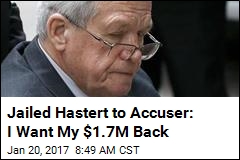 Jailed Hastert to Accuser: I Want My $1.7M Back