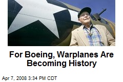 For Boeing, Warplanes Are Becoming History