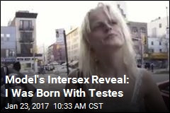 Model&#39;s Intersex Reveal: I Was Born With Testes