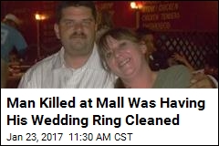 Man Killed at Mall Was Having His Wedding Ring Cleaned