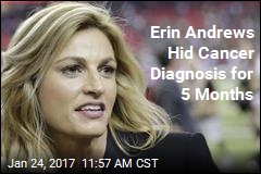 Erin Andrews Hid Cancer Diagnosis for 5 Months