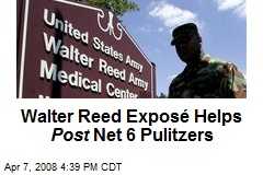 Walter Reed Expos&eacute; Helps Post Net 6 Pulitzers