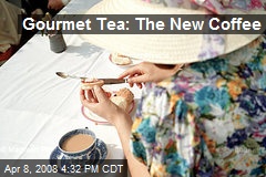Gourmet Tea: The New Coffee