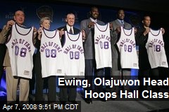 Ewing, Olajuwon Head Hoops Hall Class