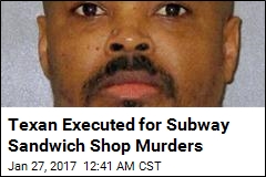 Texas Executes Ex-Subway Worker for Subway Holdup