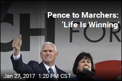 Pence to Marchers: &#39;Life Is Winning&#39;